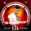 Erick Bernal - Es Muy Difícil - Single